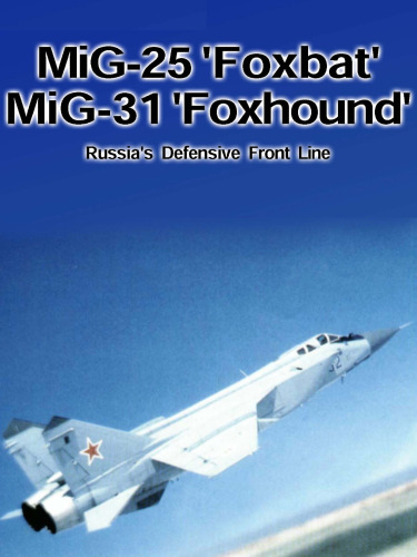 MiG-25Foxbat, MiG-31 Foxhound. Russia's defensive front line