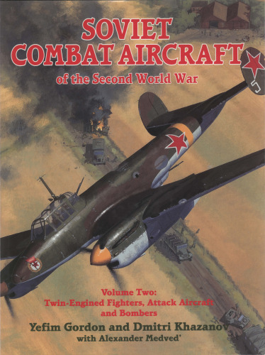 Soviet Combat Aircraft of the Second World War: Twin-Engined..