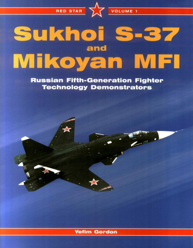 Sukhoi S-37 and Mikoyan MFI: Russian Fifth-Generation Fighter Demonstrators