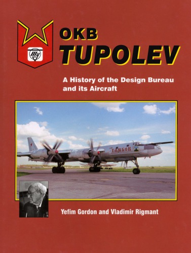 OKB Tupolev: A History of the Design Bureau and its Aircraft