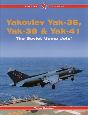 Yakovlev Yak-36, Yak-38 & Yak-41 The Soviet «Jump Jets»