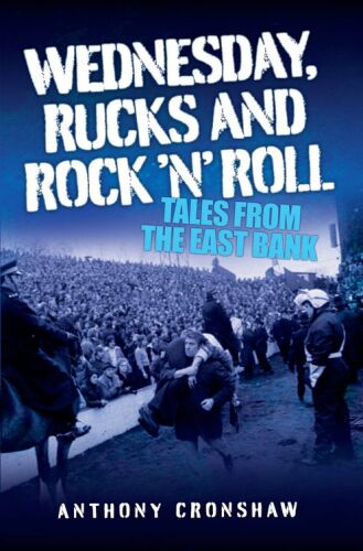 Wednesday Rucks and Rock 'n' Roll. Tales From the East Bank
