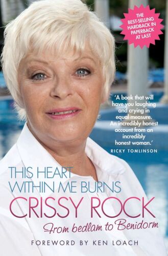 This Heart Within Me Burns--From Bedlam to Benidorm (Revised & Updated)
