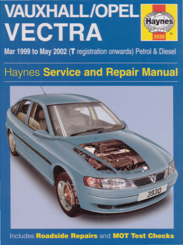 Vauxhall Opel Vectra Petrol & Diesel (T-Registration onwards) Service and Repair Manual: March 1999 to May 2002 (Haynes Manuals)