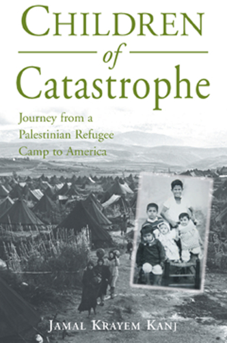 Children of Catastrophe: Journey from a Palestinian Refugee Camp to America