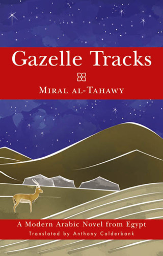 Gazelle Tracks : A Modern Arabic Novel from Egypt