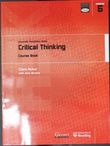 Critical Thinking: University Foundation Study Course Book: Module 6: Critical Thinking (Transferable Academic Skills Kit (TASK))