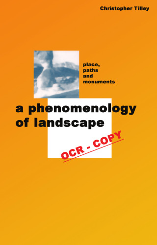 A Phenomenology of Landscape: Places, Paths and Monuments (Explorations in Anthropology)