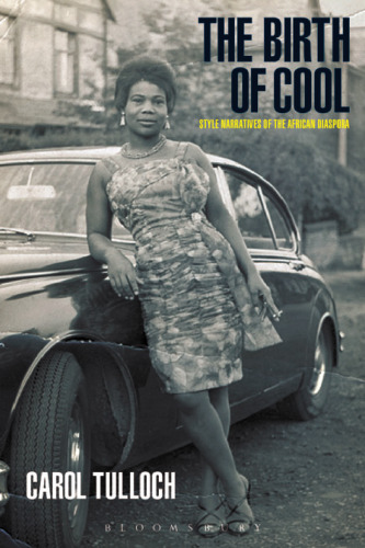 The Birth of Cool: Style Narratives of the African Diaspora