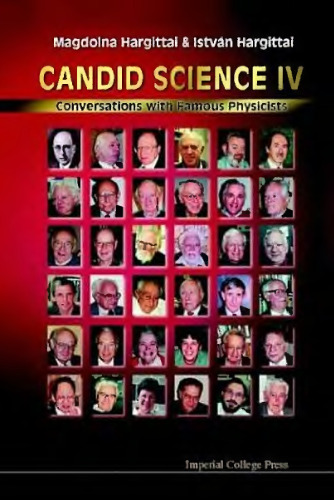 Candid science IV: conversations with famous physicists