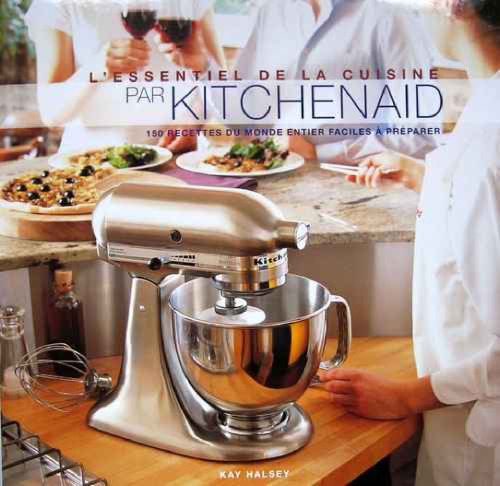 The Ultimate Mixer Cookbook: 150 International Recipes Made Effortlessly