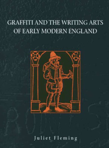 Graffiti and the Writing Arts of Early Modern England