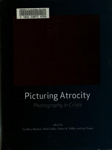 Picturing Atrocity: Photography in Crisis