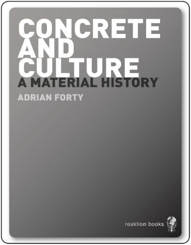 Concrete and Culture: A Material History