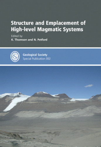 Structure and Emplacement of High-Level Magmatic Systems