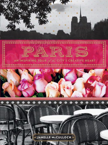 Paris secrets: architecture interiors quarters corners