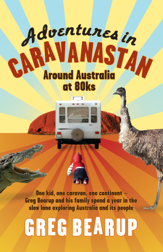 Adventures In Caravanastan: Around Australia in 80ks