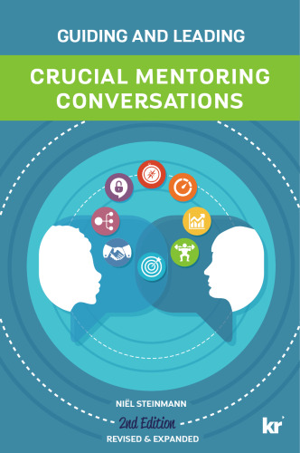 Crucial Mentoring Conversations: Guiding and Leading