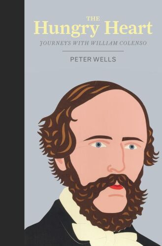 The Hungry Heart: Journeys with William Colenso