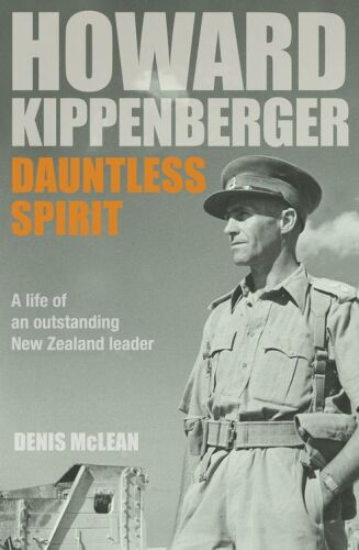 Howard Kippenberger: Dauntless Spirit