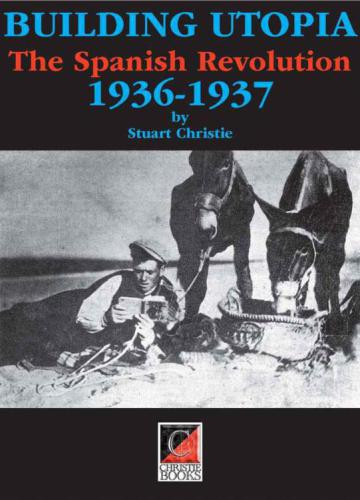 Building Utopia: The Spanish Revolution 1936-1937