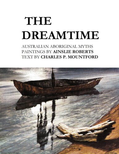 The dreamtime : Australian aboriginal myths
