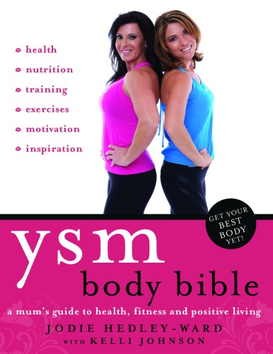 YSM Body Bible: A Mum's Guide to Health, Fitness and Positive Living