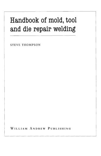 Handbook of Mold, Tool and Die Repair Welding