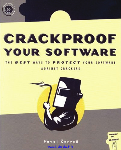 Crackproof Your Software: The Best Ways to Protect Your Software Against Crackers