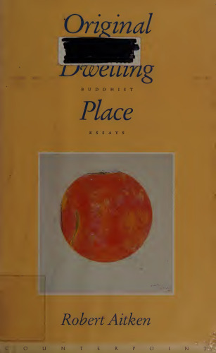 Original dwelling place : Zen Buddhist essays