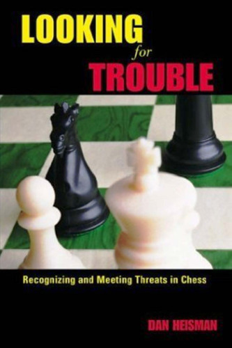 Looking for Trouble - Recognizing and Meeting Threats in Chess