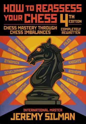 How to Reassess Your Chess, 4th Edition: Chess Mastery Through Imbalances