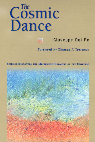 The Cosmic Dance: Science Discovers the Mysterious Harmony of the Universe