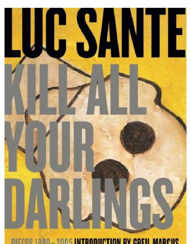 Kill all your darlings: Pieces 1990-2005