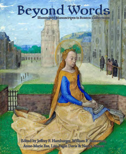 Beyond words : illuminated manuscripts in Boston collections