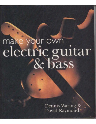Make your own electric guitar and bass