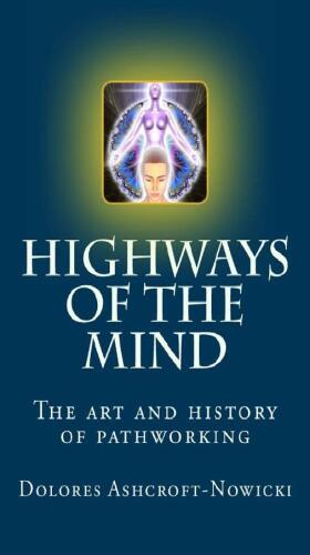 Highways of the Mind: The Art and History of Pathworking
