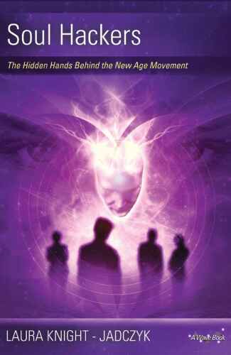 Soul Hackers: The Hidden Hands Behind the New Age Movement