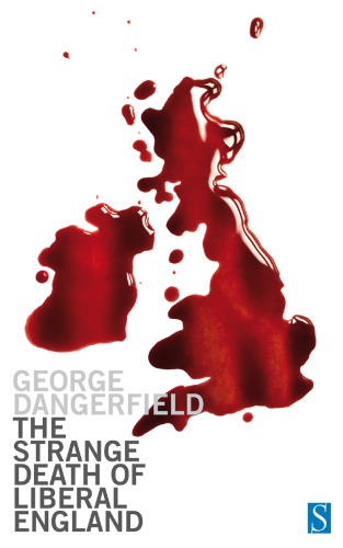 The strange death of Liberal England, 1910-1914