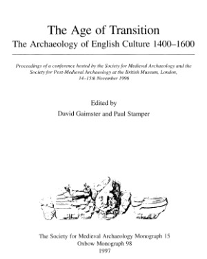 The Age of Transition: The Archaeology of English Culture, 1400–1600