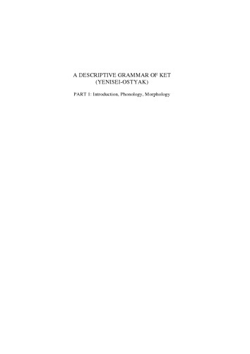 A Descriptive Grammar of Ket (YENISEI-OSTYAK), Introduction, Phonology, Morphology