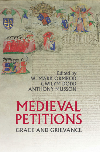 Medieval Petitions: Grace and Grievance