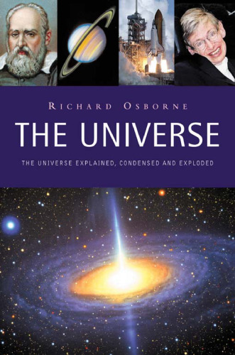The Universe: Explained, Condensed and Exploded
