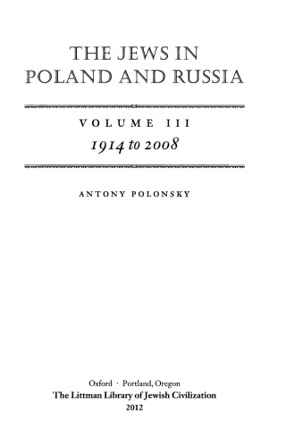 The Jews in Poland and Russia. Vol.3: 1914 to 2008