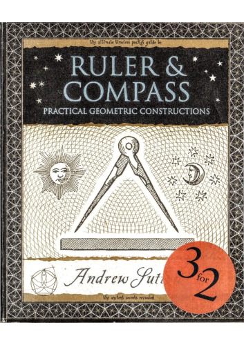 Ruler & Compass. Practical geometric constructions