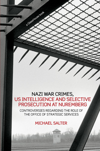 Nazi war crimes, US intelligence and selective prosecution at Nuremberg: controversies regarding the role of the Office of Strategic Services