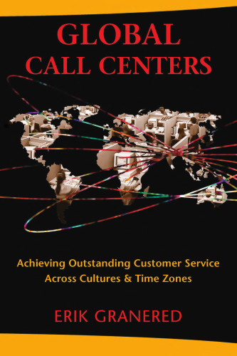 Global Call Centers: Achieving Outstanding Customer Service Across Cultures and Time Zones