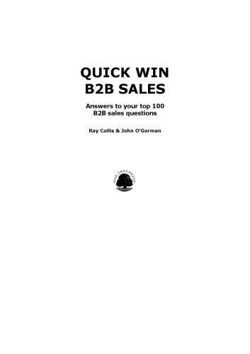 Quick win B2B sales : answers to your top 100 B2B sales questions