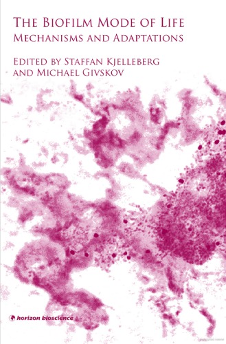 The biofilm mode of life : mechanisms and adaptations