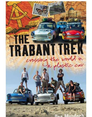 Trabant Trek: Crossing The World In A Plastic Car
